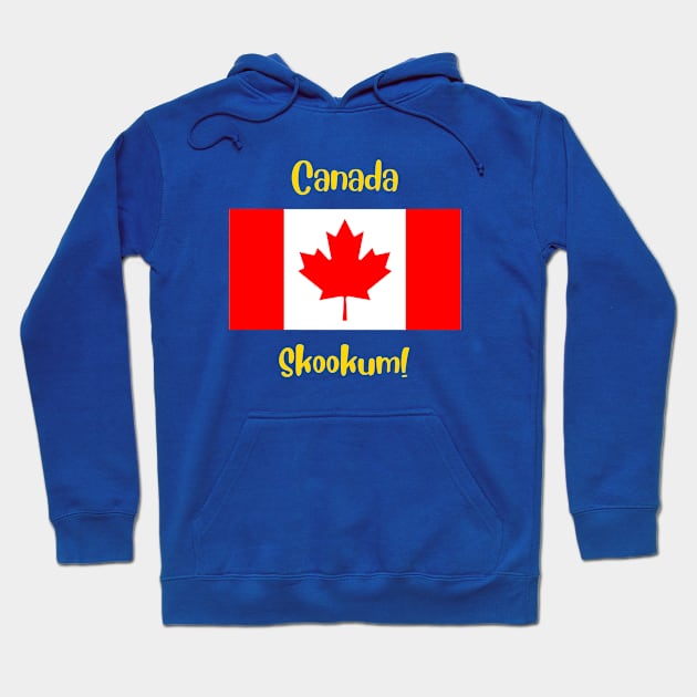 Canada country flag with joyful local positive slang word. Skookum! Hoodie by Alibobs